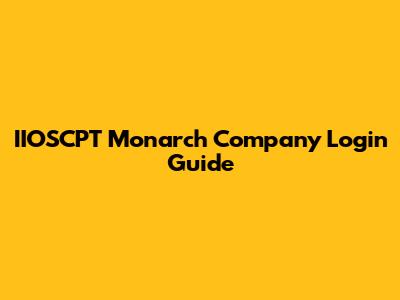 IIOSCPT Monarch Company Login Guide